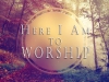 here i am to worship